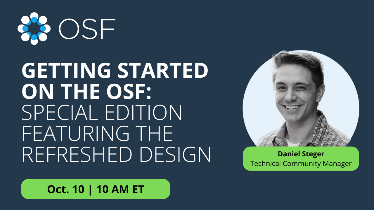 Getting Started on the OSF: Special Edition Featuring the Refreshed Design