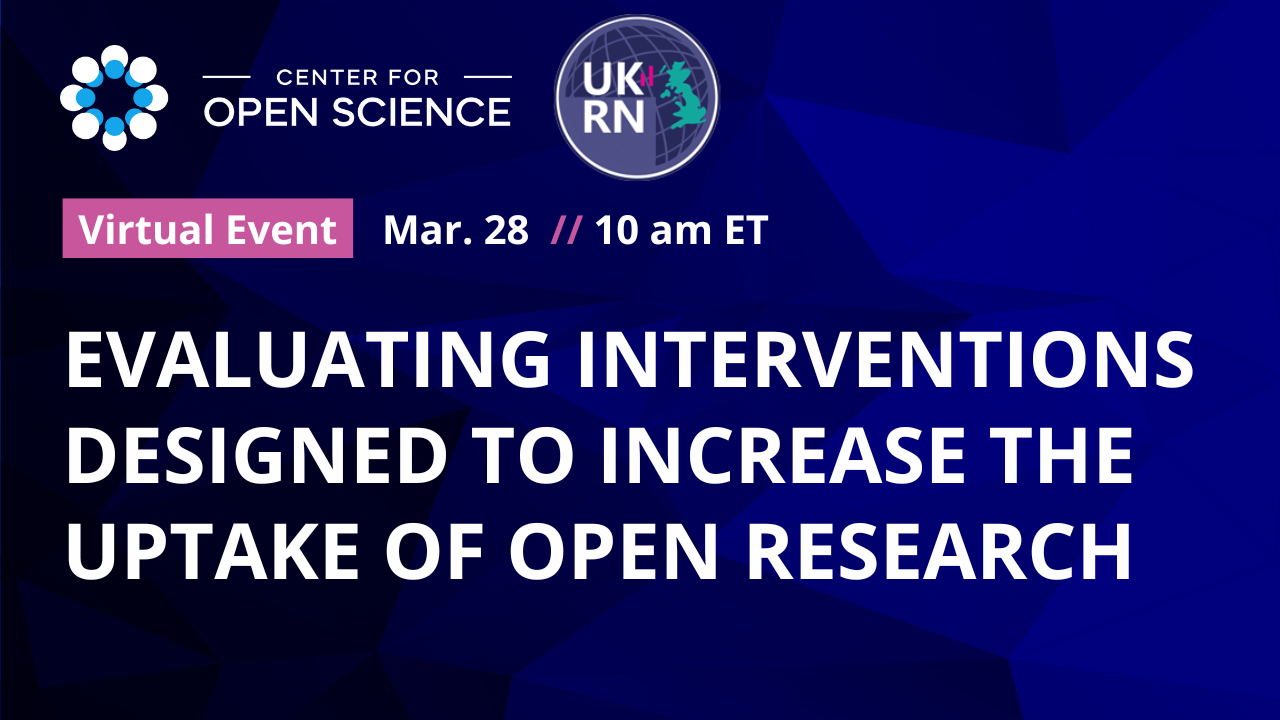 Evaluating Interventions Designed to Increase the Uptake of Open Research