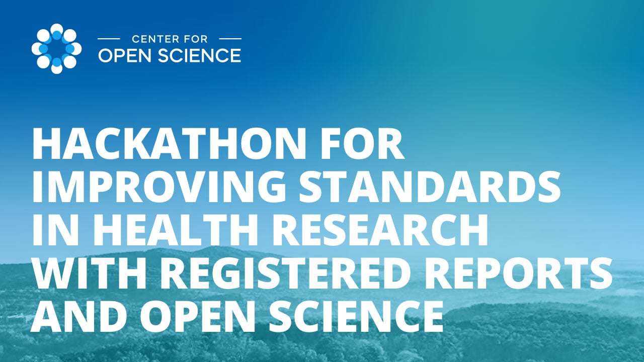 Hackathon for Improving Standards in Health Research with Registered Reports and Open Science