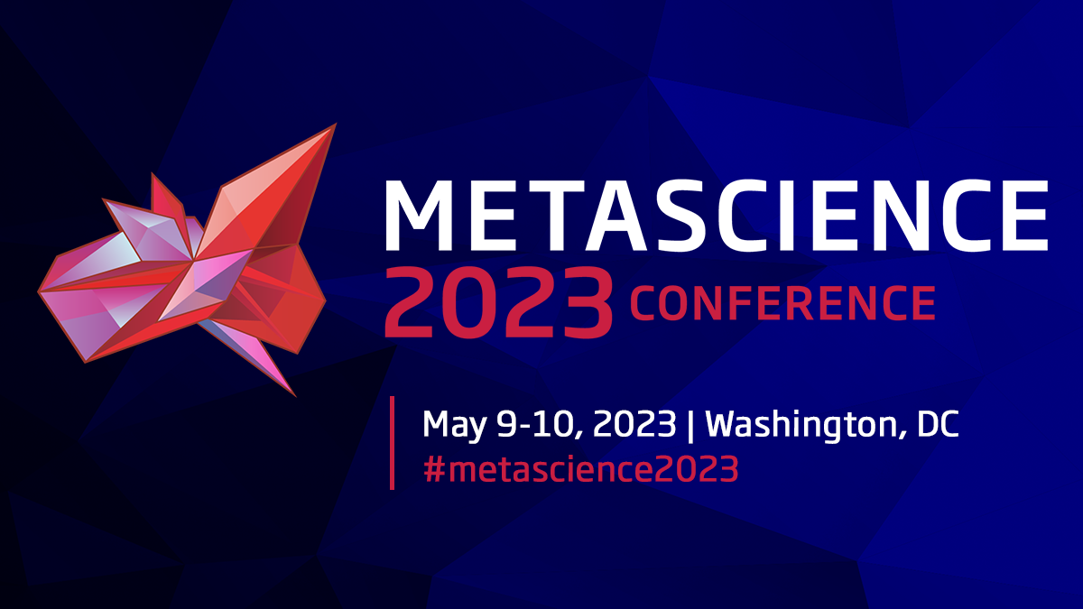 Image with Metascience conference logo listing event date (May 9-10, 2023) and location (Washington, DC)