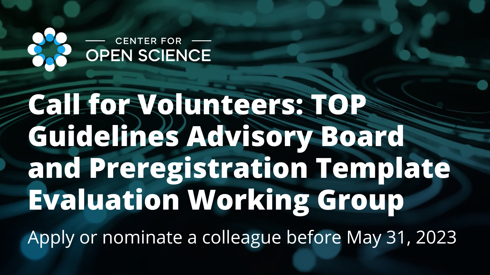 Text: Call for Volunteers: TOP Guidelines Advisory Board and Preregistration Template Evaluation Working Group